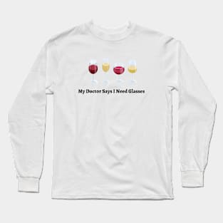 Wine Drinking Tee, Need Glasses Shirt, Friends Humorous, Funny Saying, Grapes, Gift or Present, Wine Tasting, Night Out Long Sleeve T-Shirt